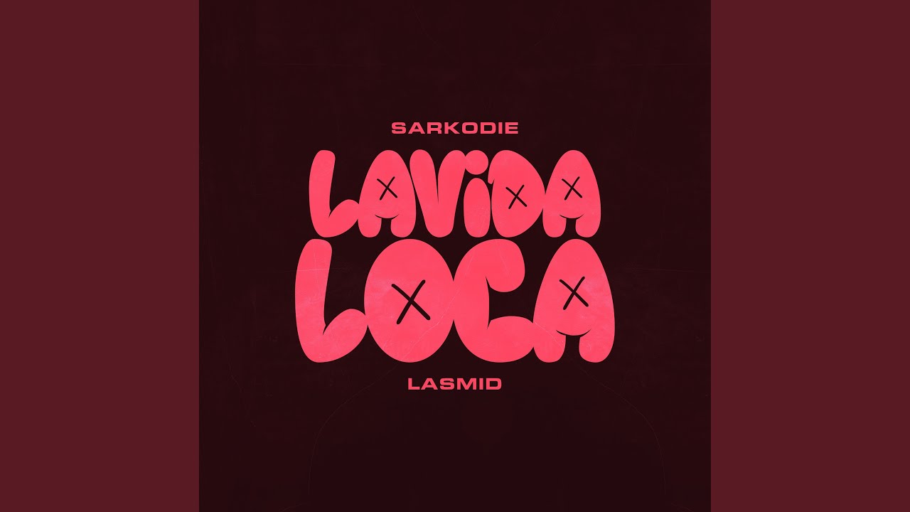 Sarkodie & Lasmid Lavida Loca lyrics