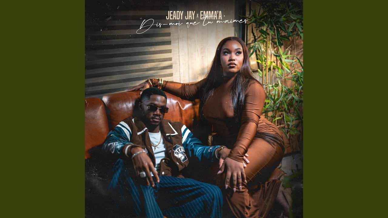 Jeady Jay & Emma'a Dis-moi que tu m'aimes lyrics