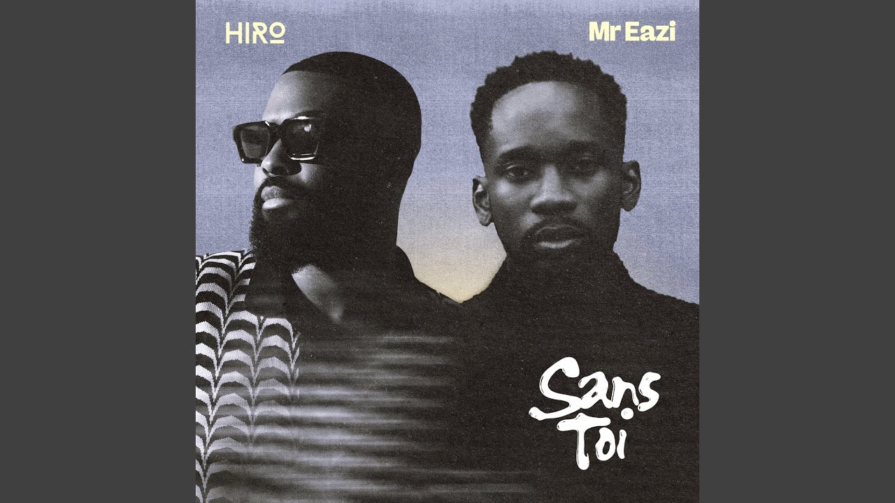 Hiro & Mr Eazi Sans Toi lyrics